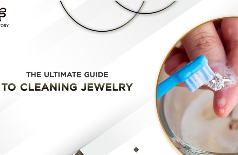 The Ultimate Guide to Cleaning Jewelry the Right and Safe Way